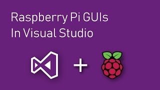 How to Create Raspberry Pi GUIs Using Visual Studio [upl. by Russ9]