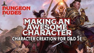 Making an Awesome Character in DampD 5e [upl. by Erialc]