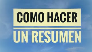 Como hacer un resumen  pasos para hacer RESUMEN [upl. by Scevour]