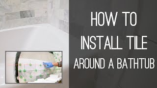 How to Install Tile Around a Bathtub [upl. by Yoo2]