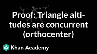 Proof Triangle altitudes are concurrent orthocenter  Geometry  Khan Academy [upl. by Margie]