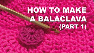 How to Make a Crochet BALACLAVA Part 1 [upl. by Drofwarc]