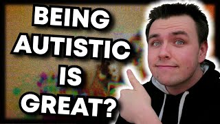 Positive Things About Being Autistic Positive Autism Traits [upl. by Hecker251]