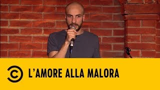 Lamore alla malora  Stand Up Comedy  Comedy Central [upl. by Cedric]