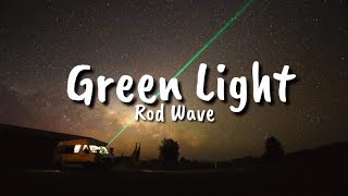 Rod Wave  Green Light Lyrics [upl. by Htilil]