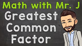 Greatest Common Factor  How to Find the Greatest Common Factor GCF [upl. by Arehc]