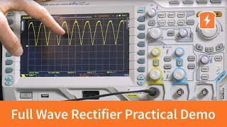 Full Wave Rectifier  Practical Demonstration  Basic Electronics [upl. by Notsehc]