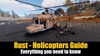 Rust  Helicopters Guide  Everything you need to know [upl. by Wurst]