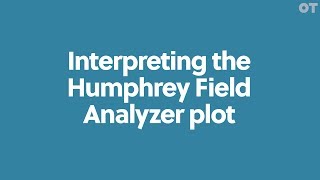 Interpreting the Humphrey Field Analyzer plots [upl. by Ashman]