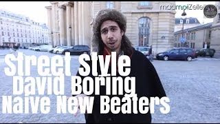 David Boring Naive New Beaters le Street Style [upl. by Airlia]