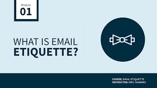 Module 1 What is Email Etiquette [upl. by Anirahc]