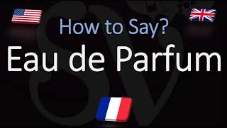 How to Pronounce Eau de Parfum CORRECTLY Meaning amp pronunciation [upl. by Pricilla427]