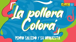 La Pollera Colorá  Pedro Salcedo y su Orquesta  Discos Fuentes [upl. by Nilkcaj]