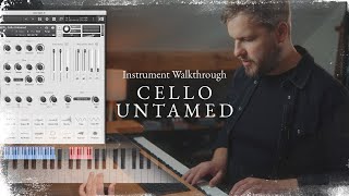 CELLO UNTAMED v20  Instrument Walkthrough [upl. by Imoian]