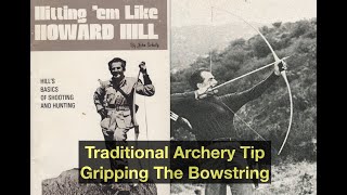 Howard Hill Archery Tip Gripping The Bowstring [upl. by Nauqan653]