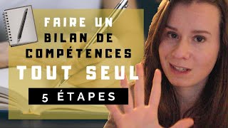 FAIRE UN BILAN DE COMPÉTENCES SOI MÊME 5 ÉTAPES [upl. by Elrae]