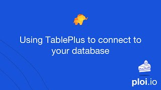 Using TablePlus to connect to your database  ploiio [upl. by Jehu]