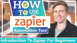 How To Use Zapier  Integrate amp Automate Software with EASE Zapier Tutorial for Beginners [upl. by Kieger]