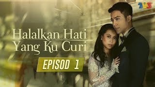 Halalkan Hati Yang Ku Curi  Episod 1 [upl. by Lehacim]