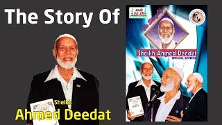 The Story Of Sheikh Ahmed Deedat [upl. by Annohsak]