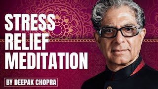 STRESS RELIEF MEDITATION WITH DEEPAK CHOPRA [upl. by Eelah]