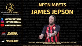 NPTN meets James Jepson [upl. by Jaf]