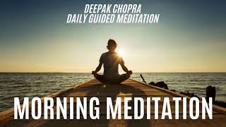 Morning Meditation With Deepak Chopra [upl. by Eelahc284]