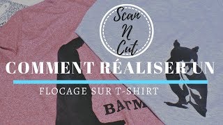 Réaliser un flocage sur TShirt Scan N Cut [upl. by Roosnam]