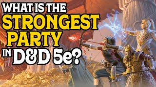 What is the Strongest Party in Dungeons and Dragon 5e [upl. by Aisyram403]