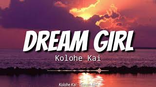 Dream Girl Lyrics  Kolohe Kai [upl. by Neufer]