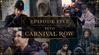 Into Carnival Row A Day on Carnival Row  Episode 5 [upl. by Alithia]