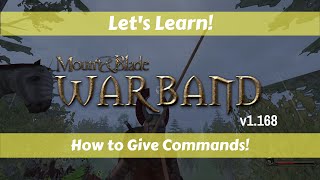 Lets Learn Mount amp Blade Warband How to Give Commands [upl. by Onibas]