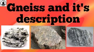 Gneiss and its description  petrography of metamorphic rock [upl. by Lemmuela]