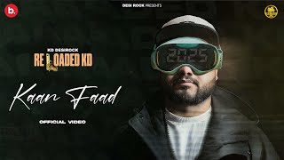 KAAN FAAD Official Video  Reloaded KD DESIROCK  Latest Haryanvi Hiphop Song 2025  Desi Rock [upl. by Capone]