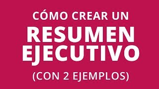 Cómo crear un Resumen Ejecutivo [upl. by Eniawed630]