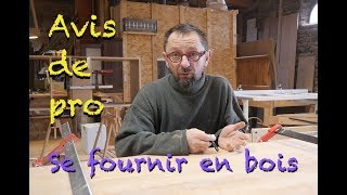 AVIS DE MENUISIER  SE FOURNIR EN BOIS [upl. by Rotman952]